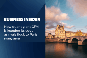 Business Insider: How quant giant CFM is keeping its edge as rivals flock to Paris