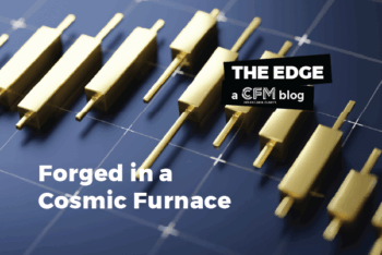 Forged in a Cosmic Furnace